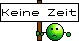 :keineZeit: